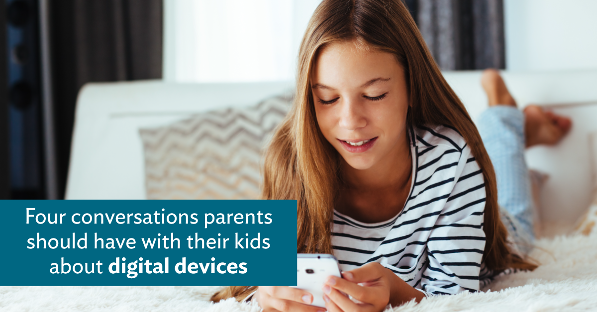 Four conversations parents should have with their kids about digital ...