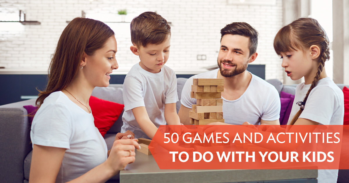 50 games and activities to do with your kids - Focus on the Family Canada